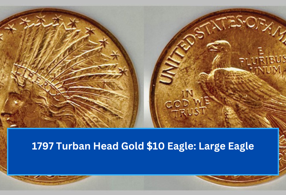 1797 Turban Head Gold $10 Eagle Large Eagle