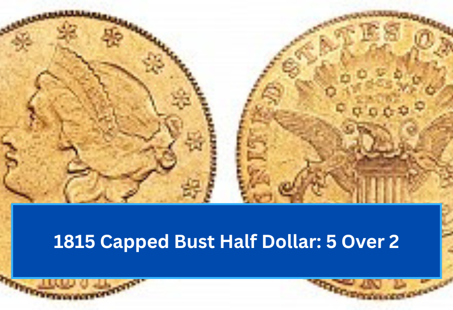 1815 Capped Bust Half Dollar 5 Over 2