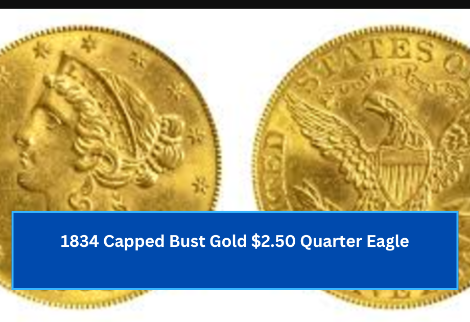 1834 Capped Bust Gold $2.50 Quarter Eagle