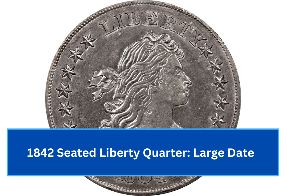 1842 Seated Liberty Quarter Large Date