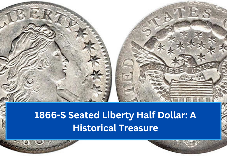 1866-S Seated Liberty Half Dollar: A Historical Treasure