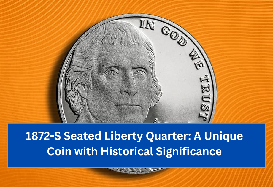 1872-S Seated Liberty Quarter A Unique Coin with Historical Significance