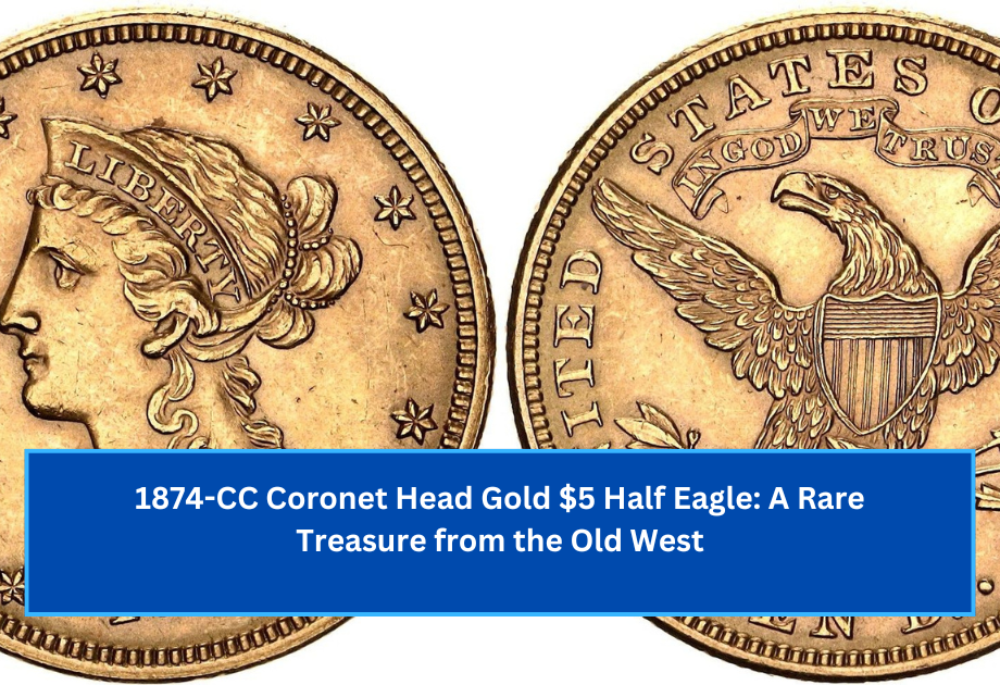 1874-CC Coronet Head Gold $5 Half Eagle A Rare Treasure from the Old West