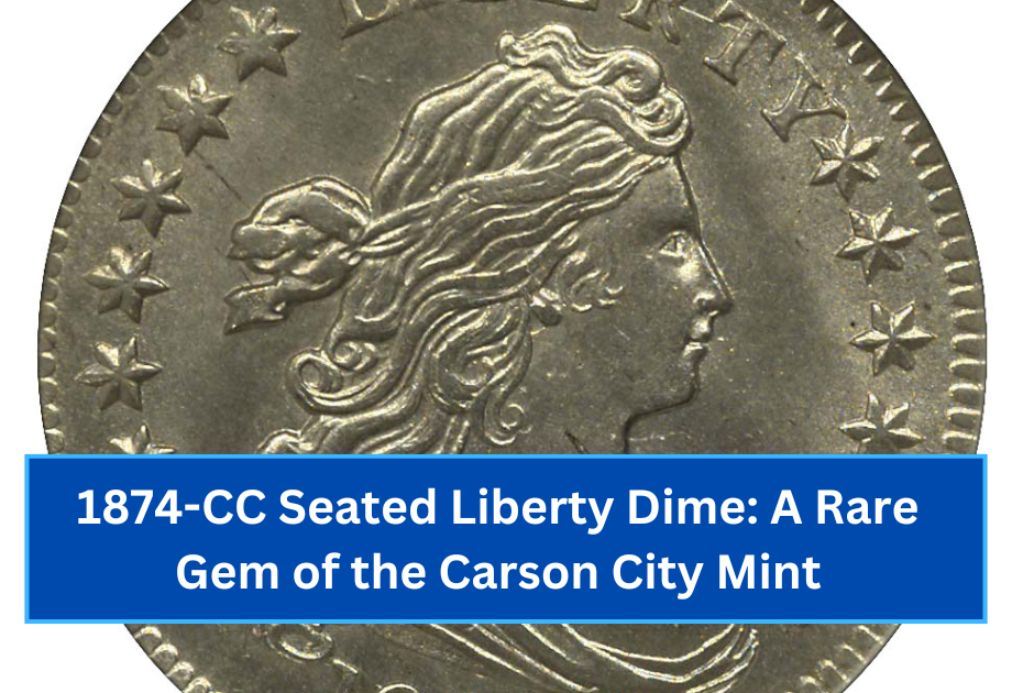 1874-CC Seated Liberty Dime A Rare Gem of the Carson City Mint