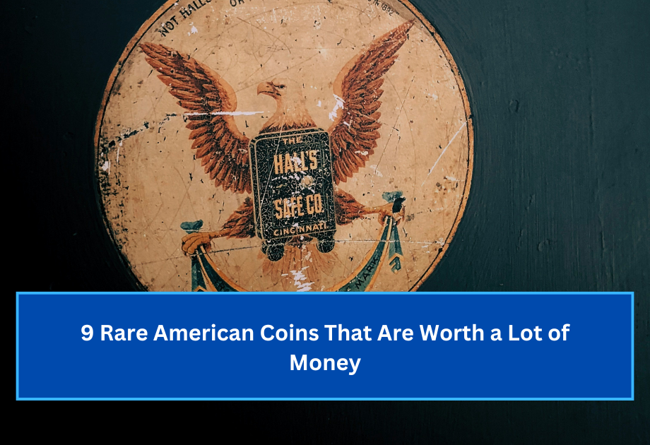 9 Rare American Coins That Are Worth a Lot of Money