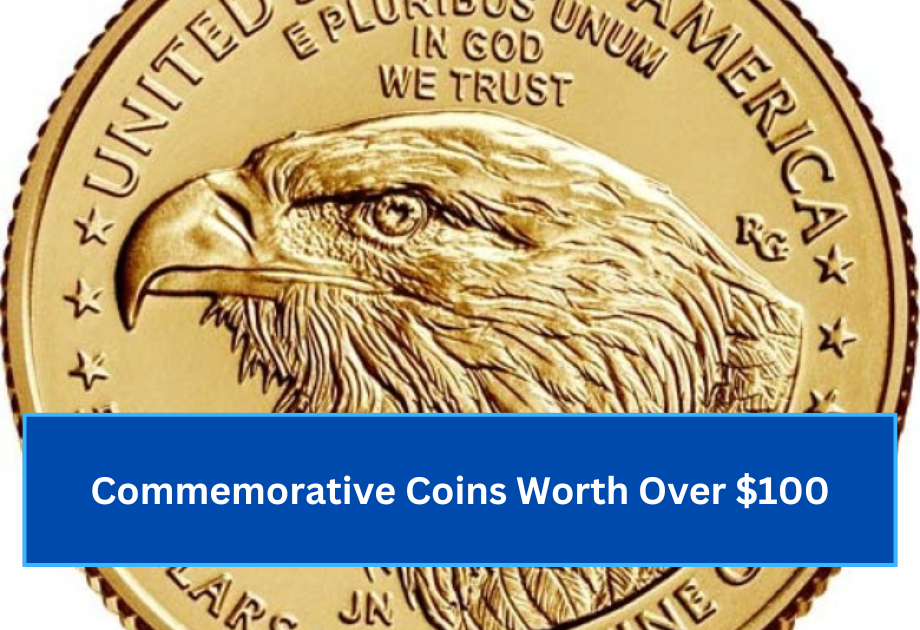 Commemorative Coins Worth Over $100