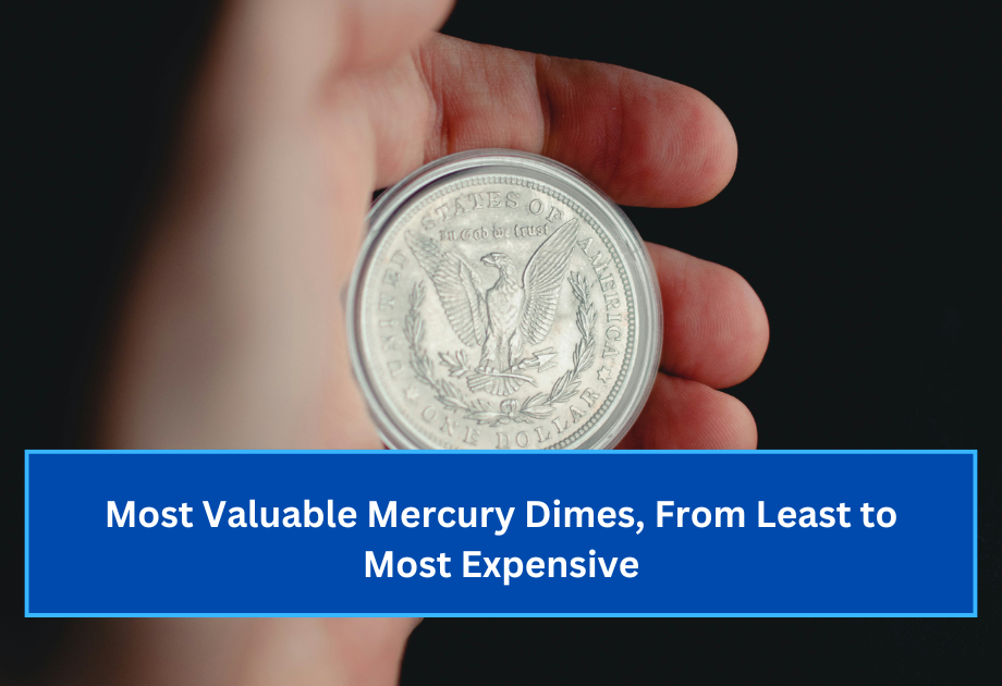 Most Valuable Mercury Dimes, From Least to Most Expensive