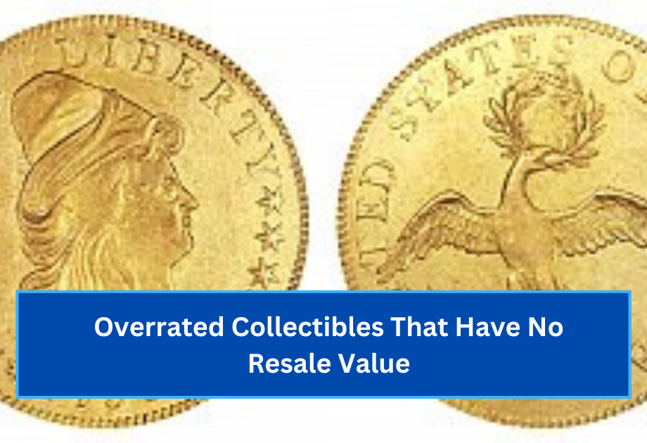 Overrated Collectibles That Have No Resale Value