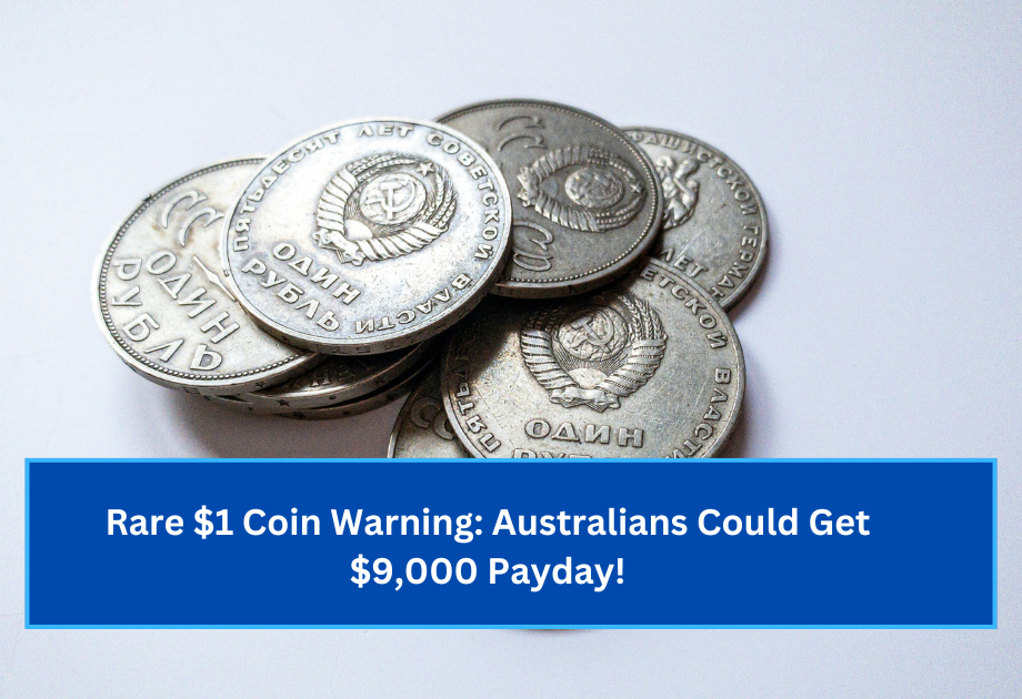 Rare $1 Coin Warning Australians Could Get $9,000 Payday!