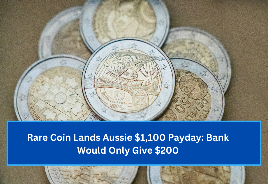 Rare Coin Lands Aussie $1,100 Payday Bank Would Only Give $200