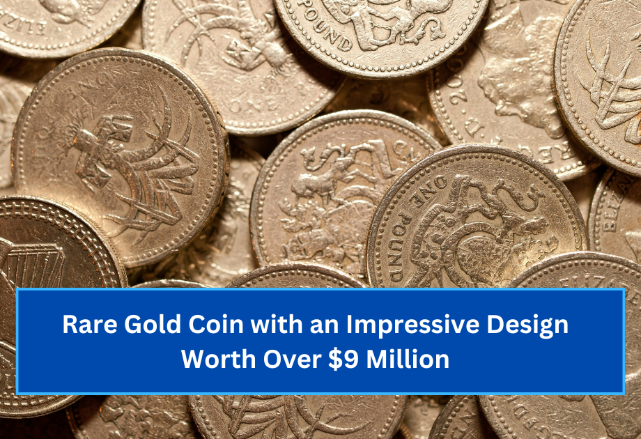 Rare Gold Coin with an Impressive Design Worth Over $9 Million