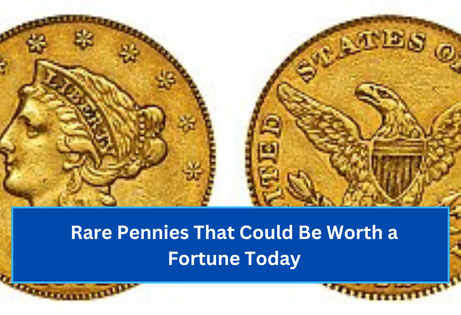 Rare Pennies That Could Be Worth a Fortune Today