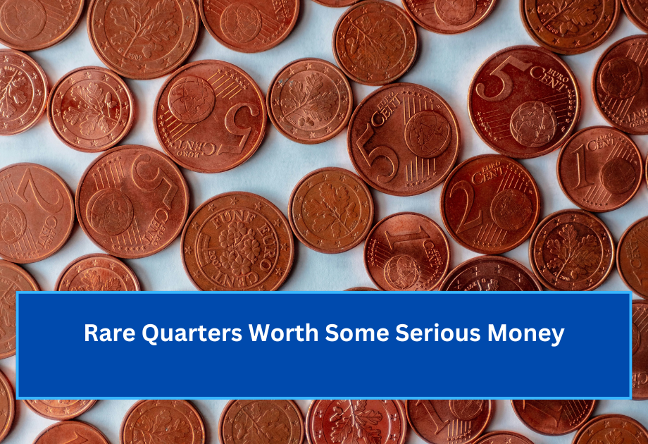 Rare Quarters Worth Some Serious Money