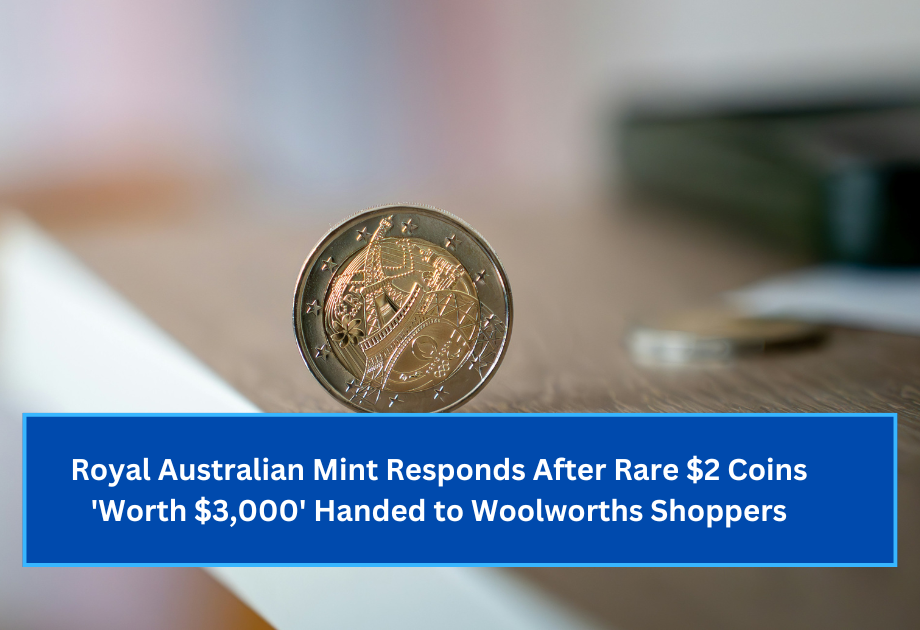 Royal Australian Mint Responds After Rare $2 Coins 'Worth $3,000' Handed to Woolworths Shoppers