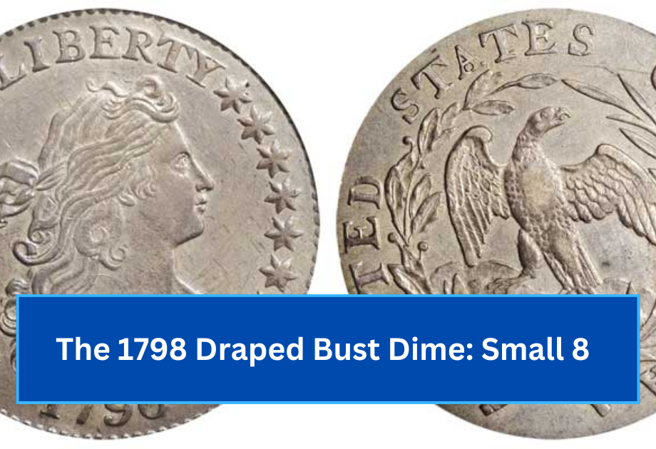 The 1798 Draped Bust Dime Small 8