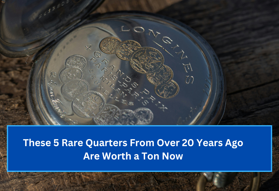 These 5 Rare Quarters From Over 20 Years Ago Are Worth a Ton Now