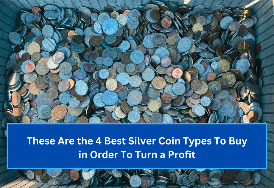 These Are the 4 Best Silver Coin Types To Buy in Order To Turn a Profit