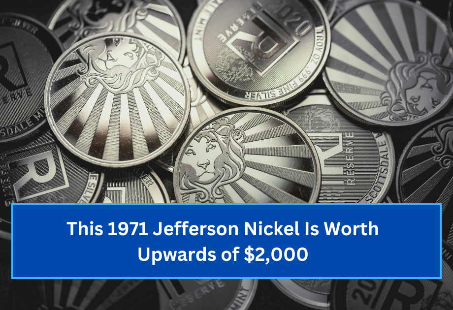 This 1971 Jefferson Nickel Is Worth Upwards of $2,000